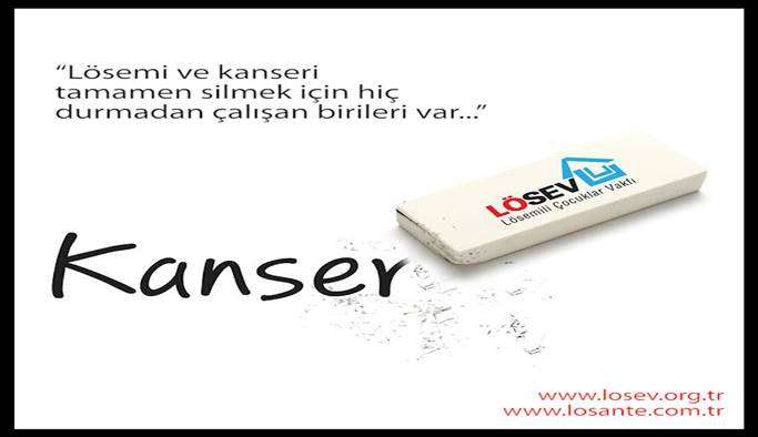 LÖSEV kanseri silmek için çalışıyor kanser kaderimiz değil