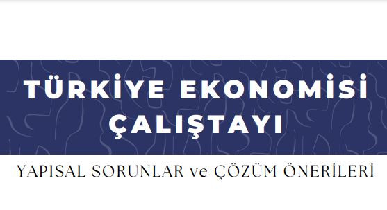 EÜ’den  “Türkiye Ekonomisi: Yapısal Sorunlar ve Çözüm Önerileri” başlıklı çalıştayı